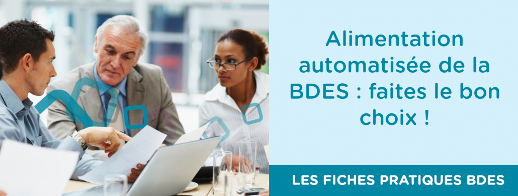 Gagnez du temps avec l’alimentation automatique de la BDES